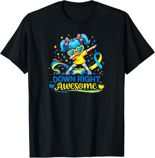 Down Syndrome Awareness Day Down Right Awesome Girls T-Shirt - T-Shirt | Black