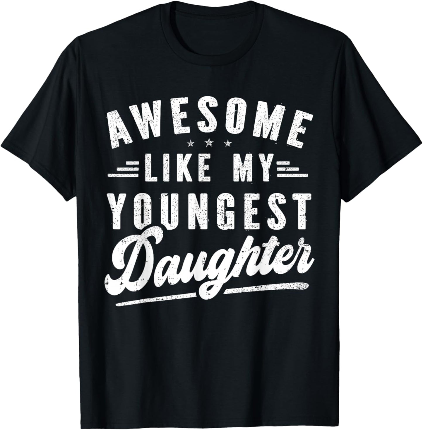 Awesome Like My Youngest Daughter Mother's Day Father's Day T-Shirt - T-Shirt | Black