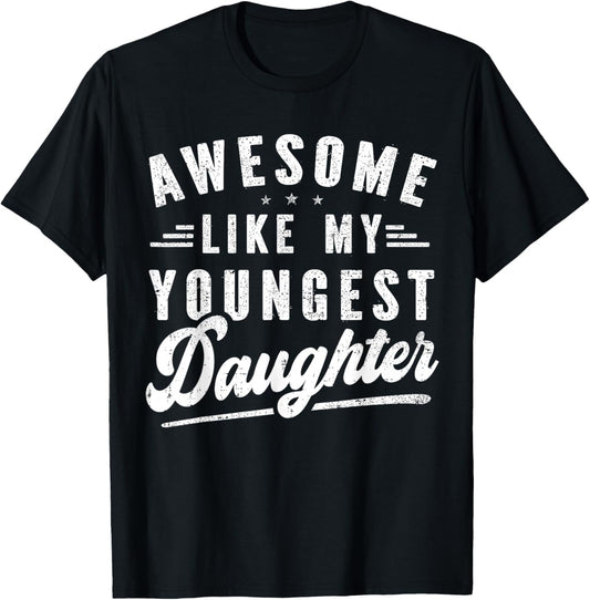Awesome Like My Youngest Daughter Mother's Day Father's Day T-Shirt - T-Shirt | Black