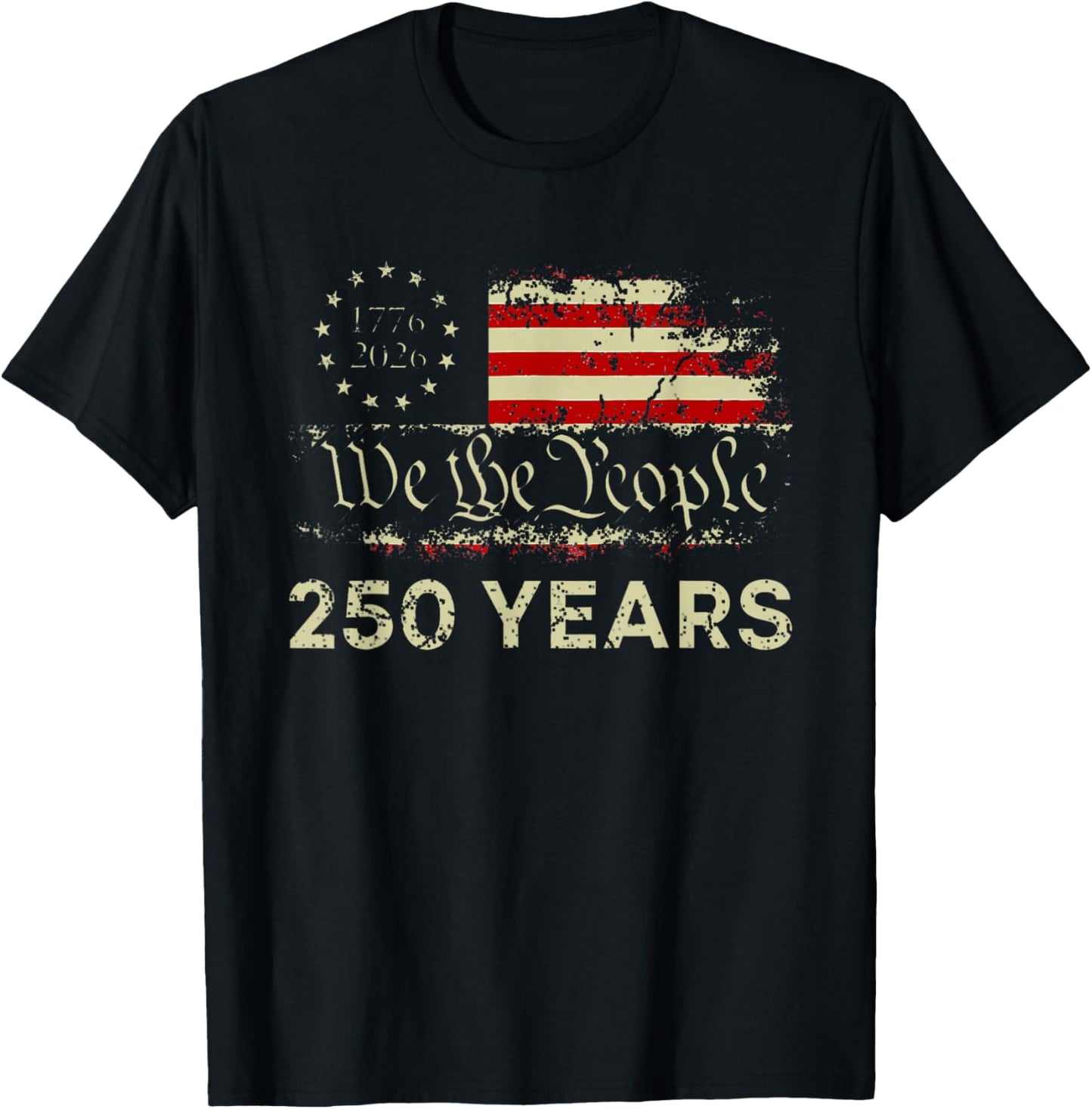 We The People 250 Years 1776-2026 250th Birthday USA Flag T-Shirt - T-Shirt | Black