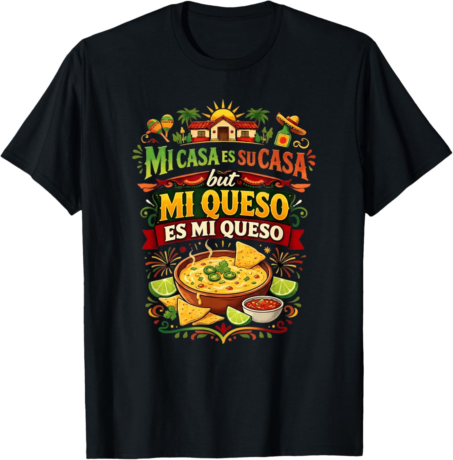 Mi Casa ES Su Casa But Mi Queso ES Mi Queso Cinco de Mayo T-Shirt - T-Shirt | Black