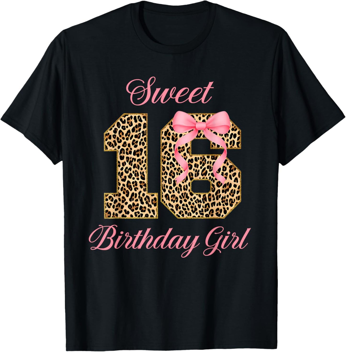 Sweet 16th Birthday Girl Pink Coquette Bow Leopard 16 Years T-Shirt - T-Shirt | Black