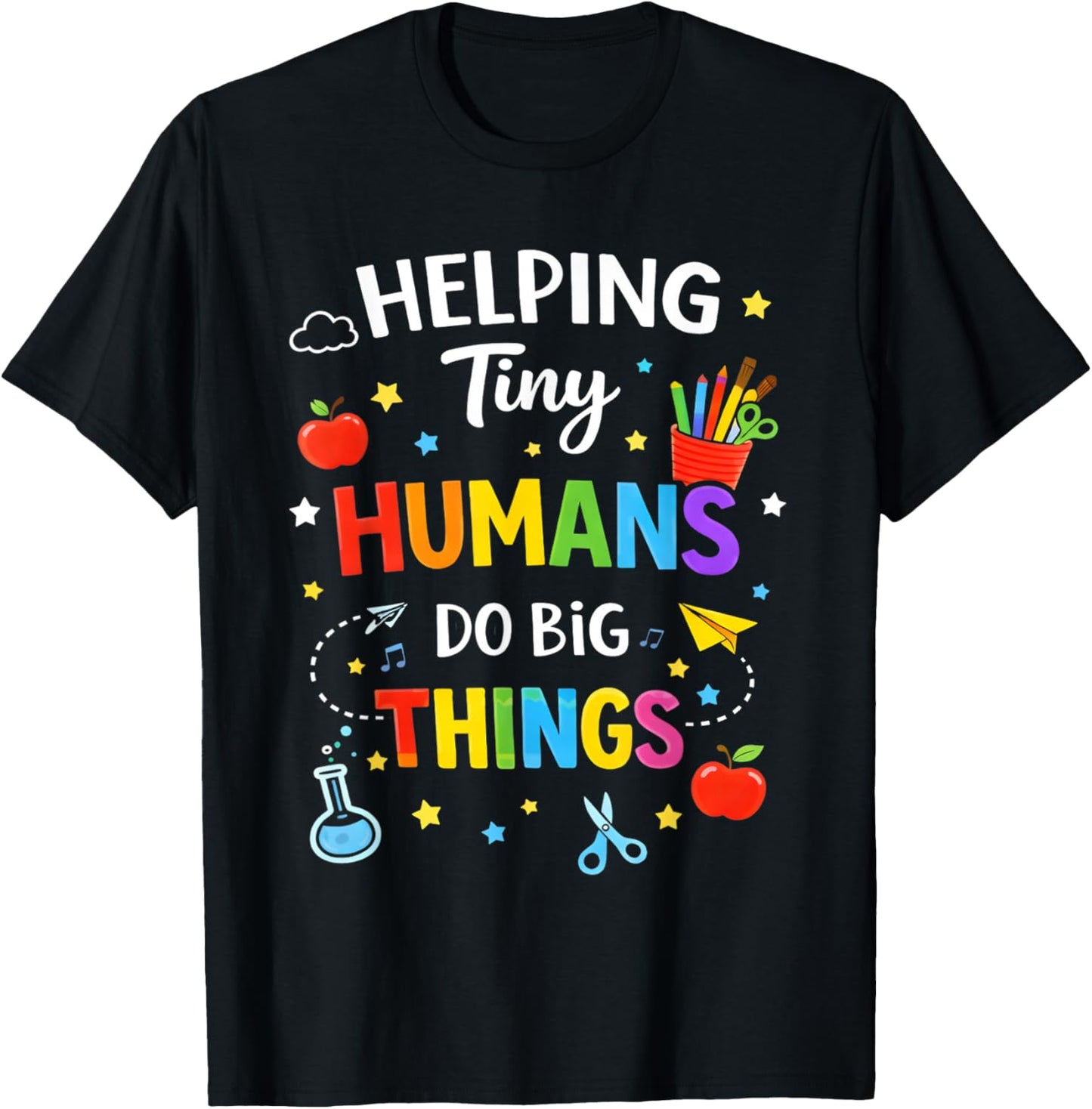 Helping Tiny Humans Do Big Things Cute Teacher T-Shirt - T-Shirt | Black