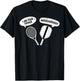 Tennis Pickleball Paddles Funny Joke I'm Your Father NOOOO! T-Shirt - T-Shirt | Black