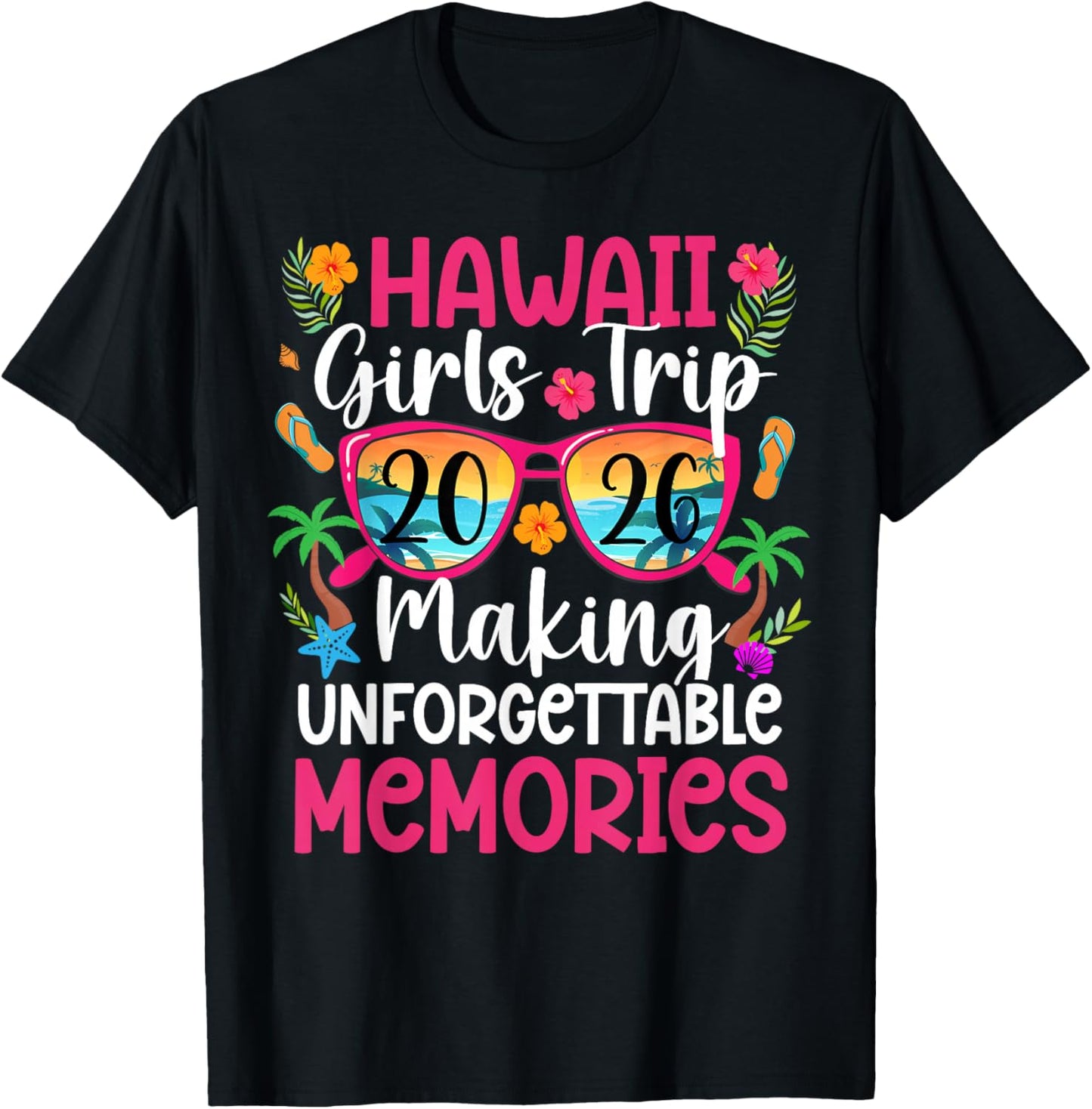 Hawaii Girls Trip 2026 Making Memories Hawaii Vacation T-Shirt - T-Shirt | Black