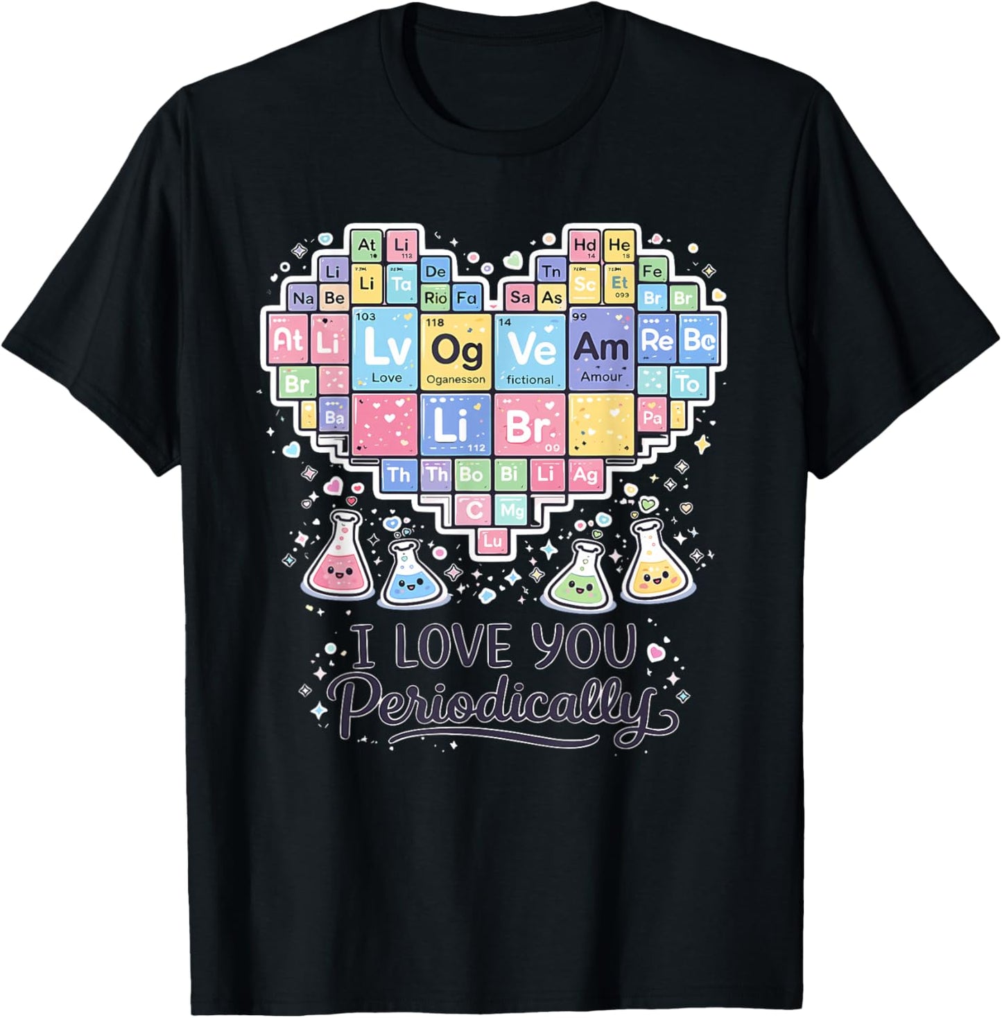 I Love You Periodically Funny Chemistry Periodic Table T-Shirt - T-Shirt | Black