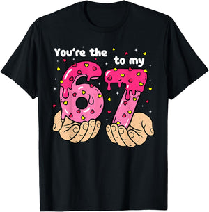 You're The 6 to My 7 Meme Heart Six Seven 67 Valentines T-Shirt - T-Shirt | Black