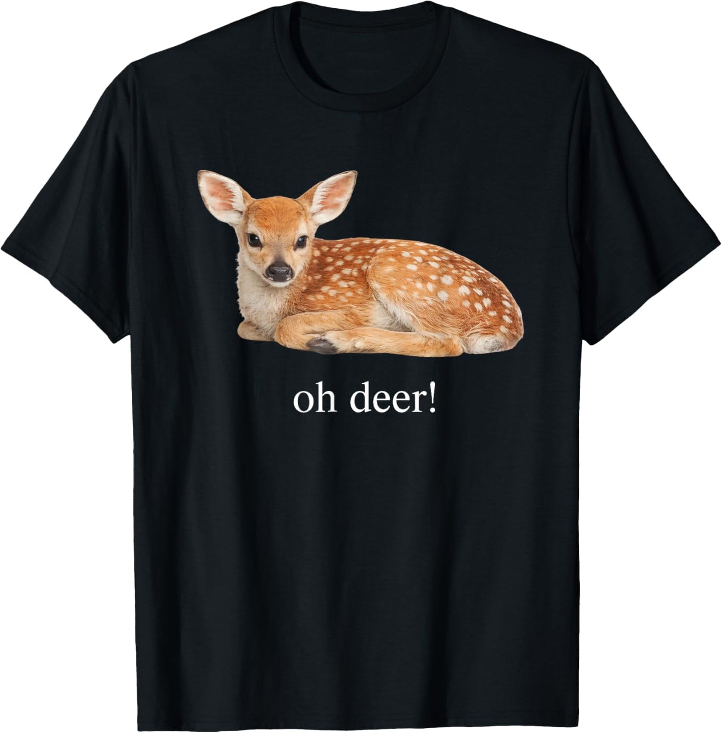 Oh Deer Cute Baby Fawn Pun Design T-Shirt - T-Shirt | Black