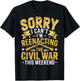 Funny Civil War Reenactor T-Shirt - T-Shirt | Black