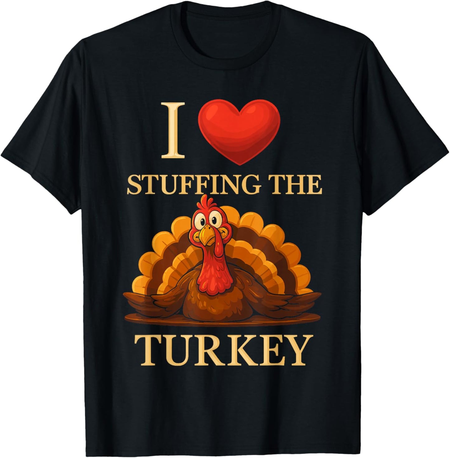 Adult I Love Stuffing The Turkey Thanksgiving Matching T-Shirt - T-Shirt | Black
