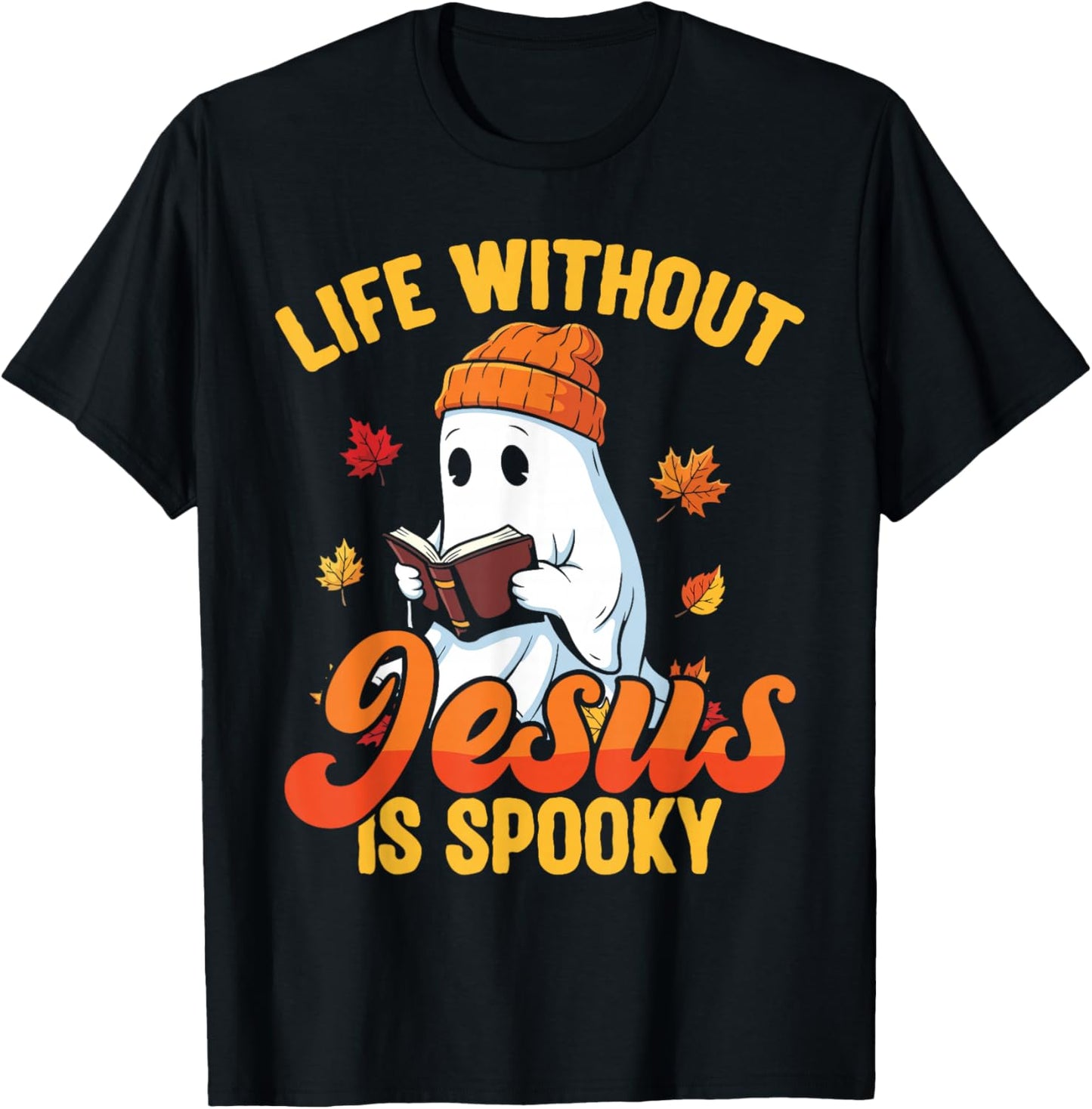 Life Without Jesus is Spooky Christian Ghost Fall Halloween T-Shirt - T-Shirt | Black