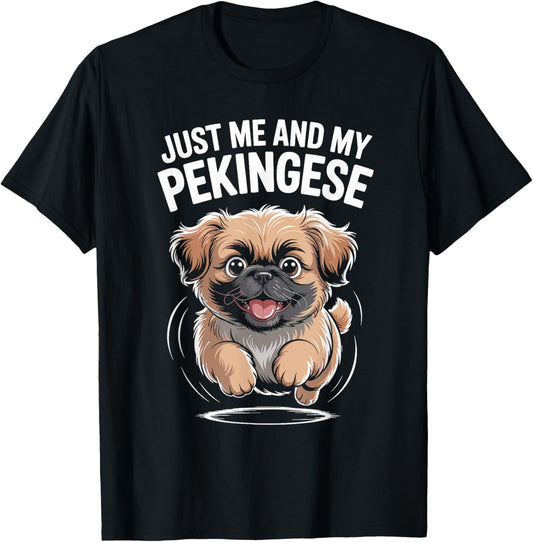 Just Me and My Pekingese Funny Cute Small Dog Breed Owner T-Shirt - T-Shirt | Black