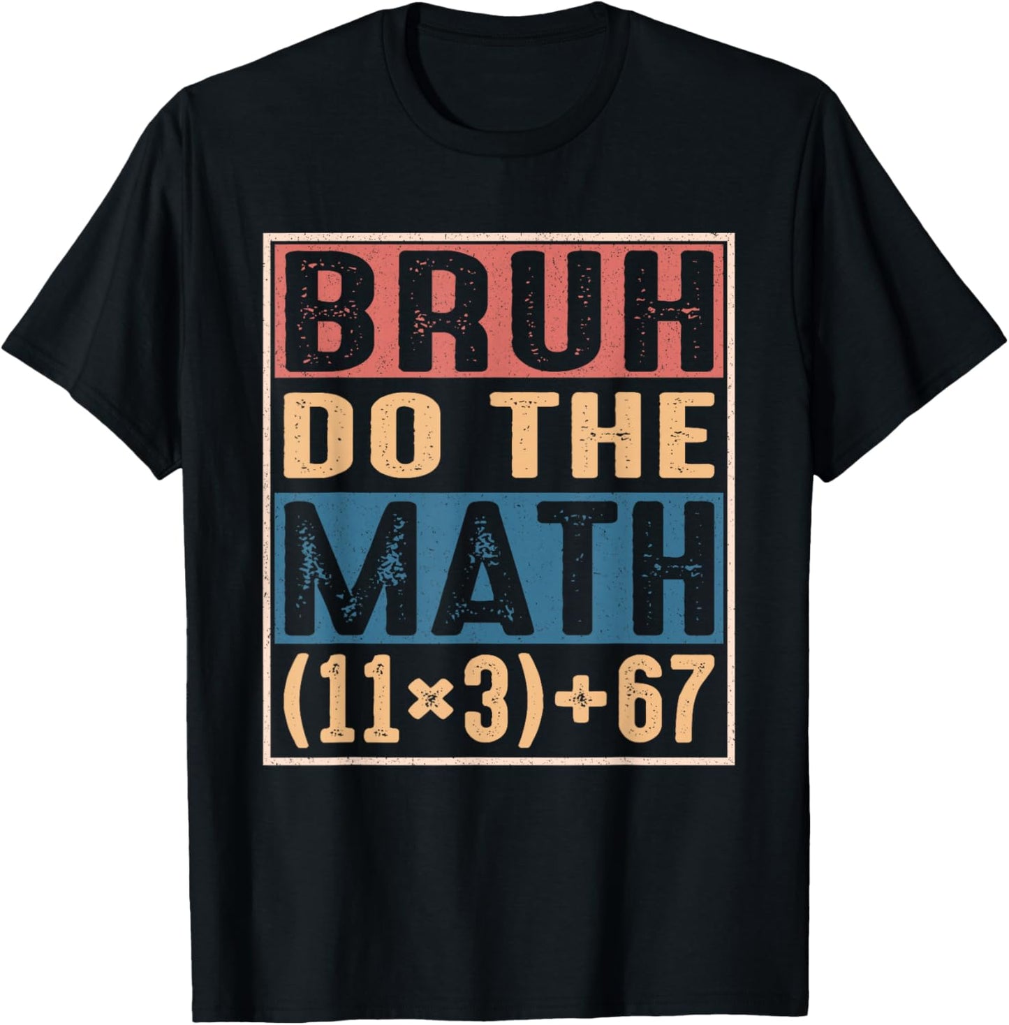 100 Days School Math Equation Bruh Do The Math 100 67 Meme T-Shirt - T-Shirt | Black