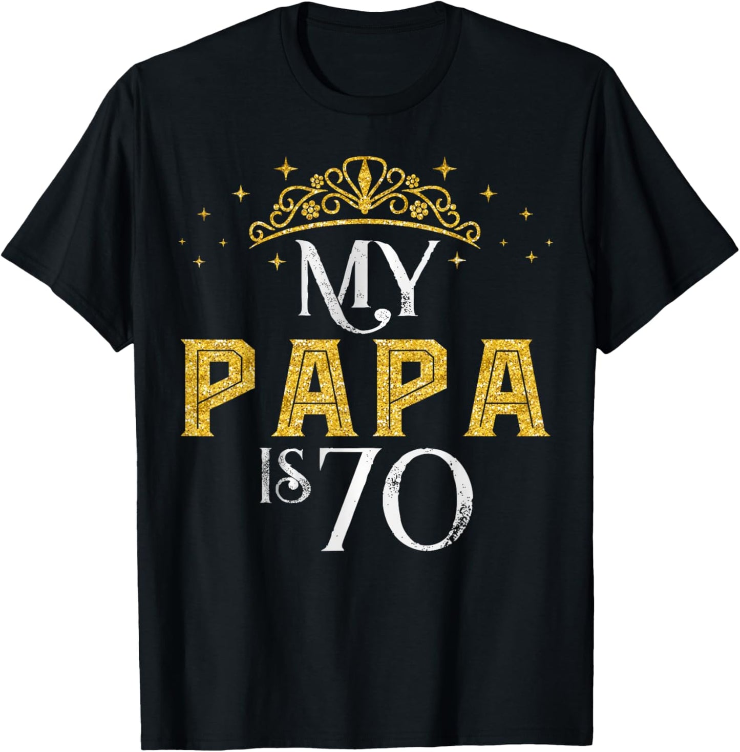 My Papa is 70 Years Old Happy 70th Birthday Boy Men T-Shirt - T-Shirt | Black