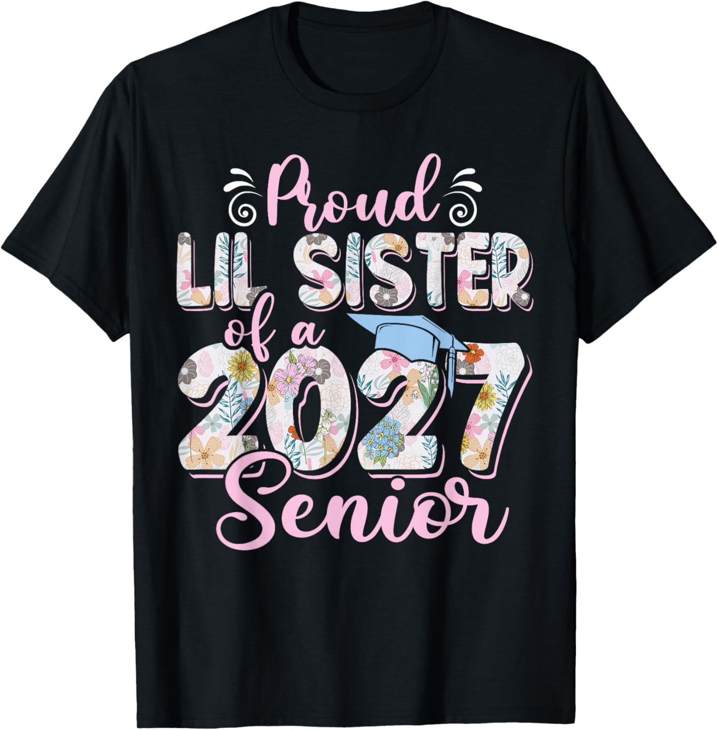 Proud Lil Sister of A Class of 2027 Senior Graduation 27 T-Shirt - T-Shirt | Black