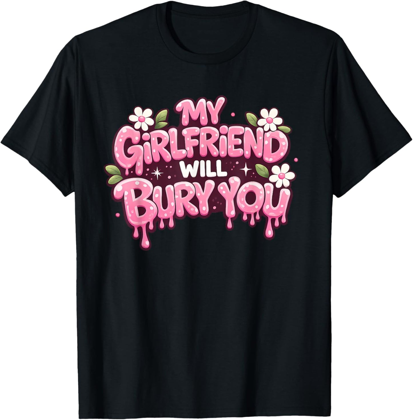My Girlfriend Will Bury You Valentine's Day for Boyfriends T-Shirt - T-Shirt | Black