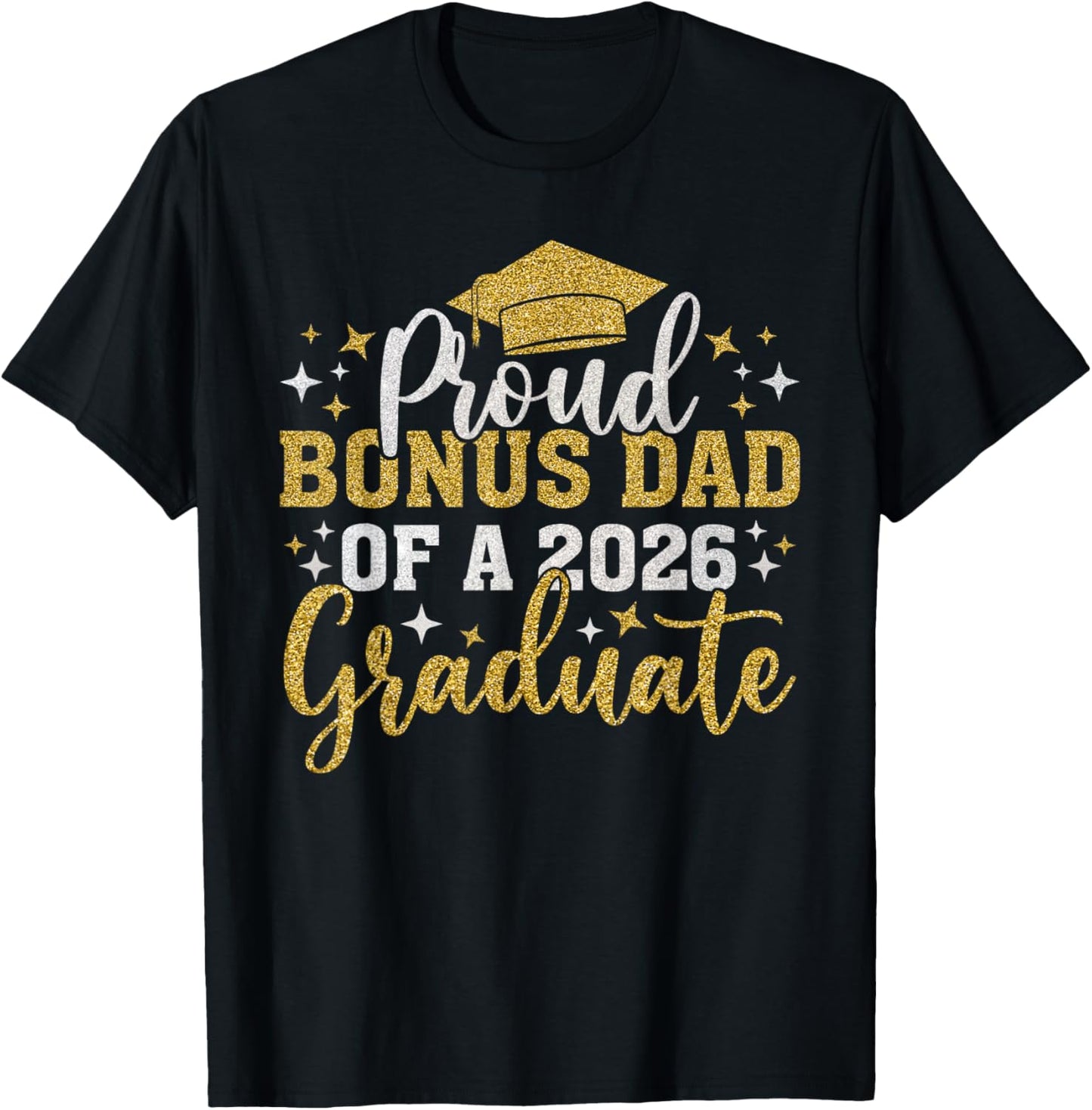 Bonus Dad Senior 2026 Proud of A Class of 2026 Graduate T-Shirt - T-Shirt | Black