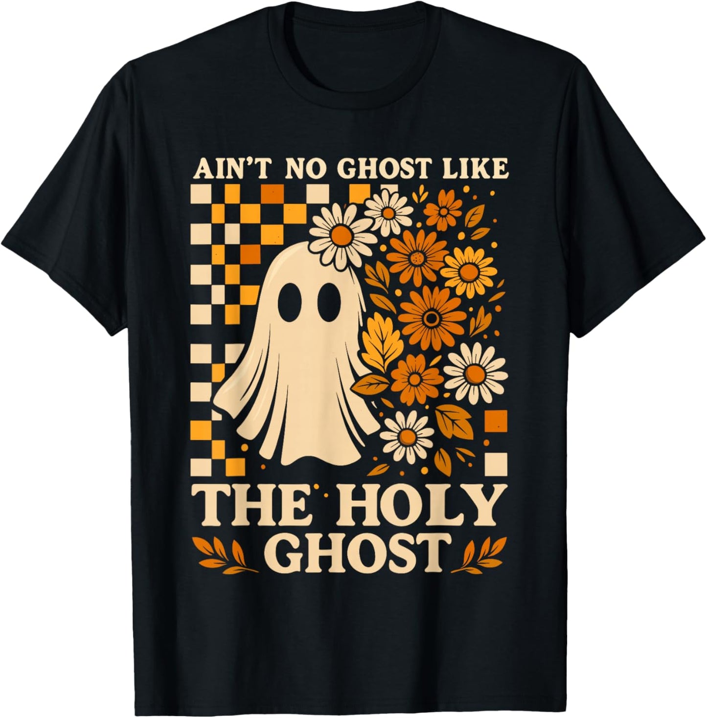 Christian Halloween Shirt Ain’t No Ghost Like The Holy Ghost T-Shirt - T-Shirt | Black