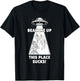 Beam Me Up This Place Sucks Funny Sci Fi UFO T-Shirt - T-Shirt | Black