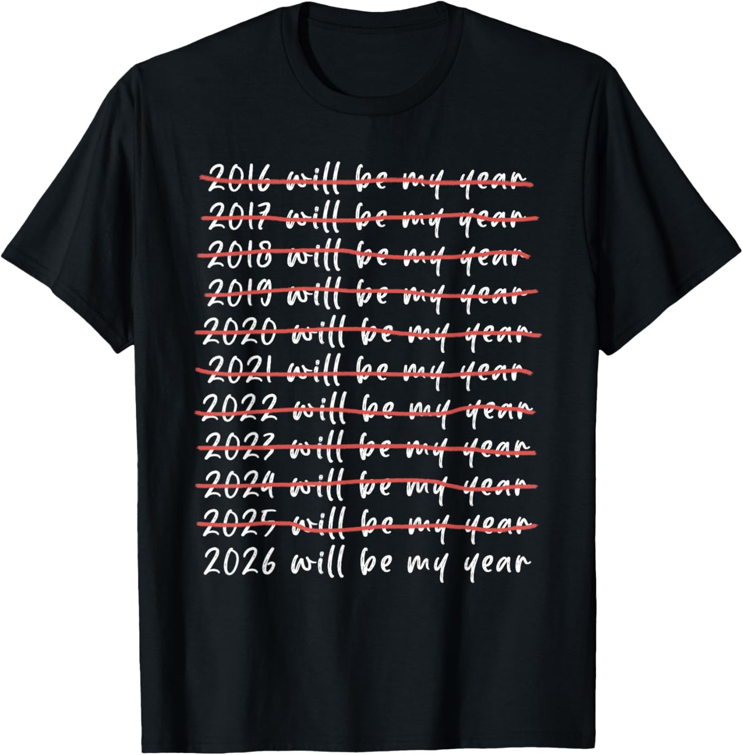 2026 Will Be My Year Funny Humor New Year Quote Funny T-Shirt - T-Shirt | Black