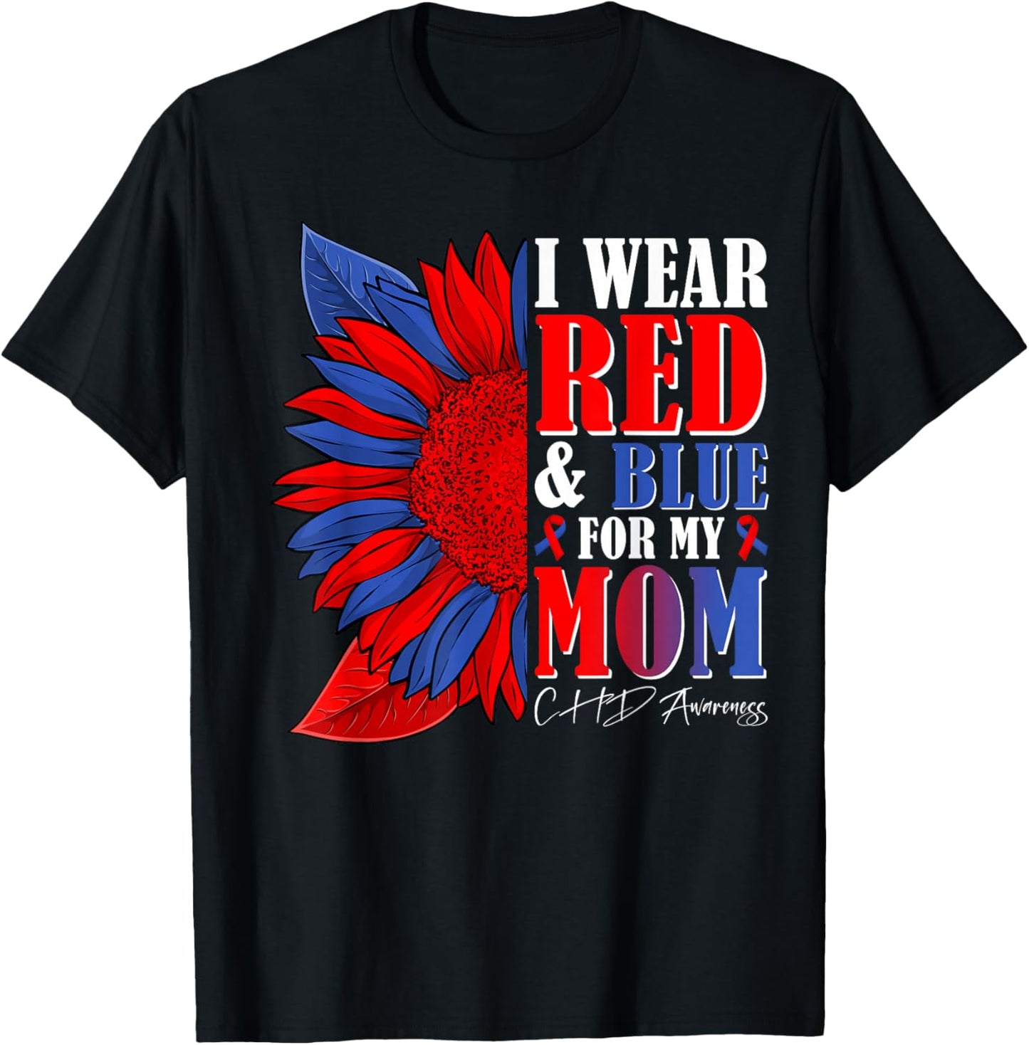 I Wear Red & Blue for My Mom CHD Awareness Month Sunflower T-Shirt - T-Shirt | Black