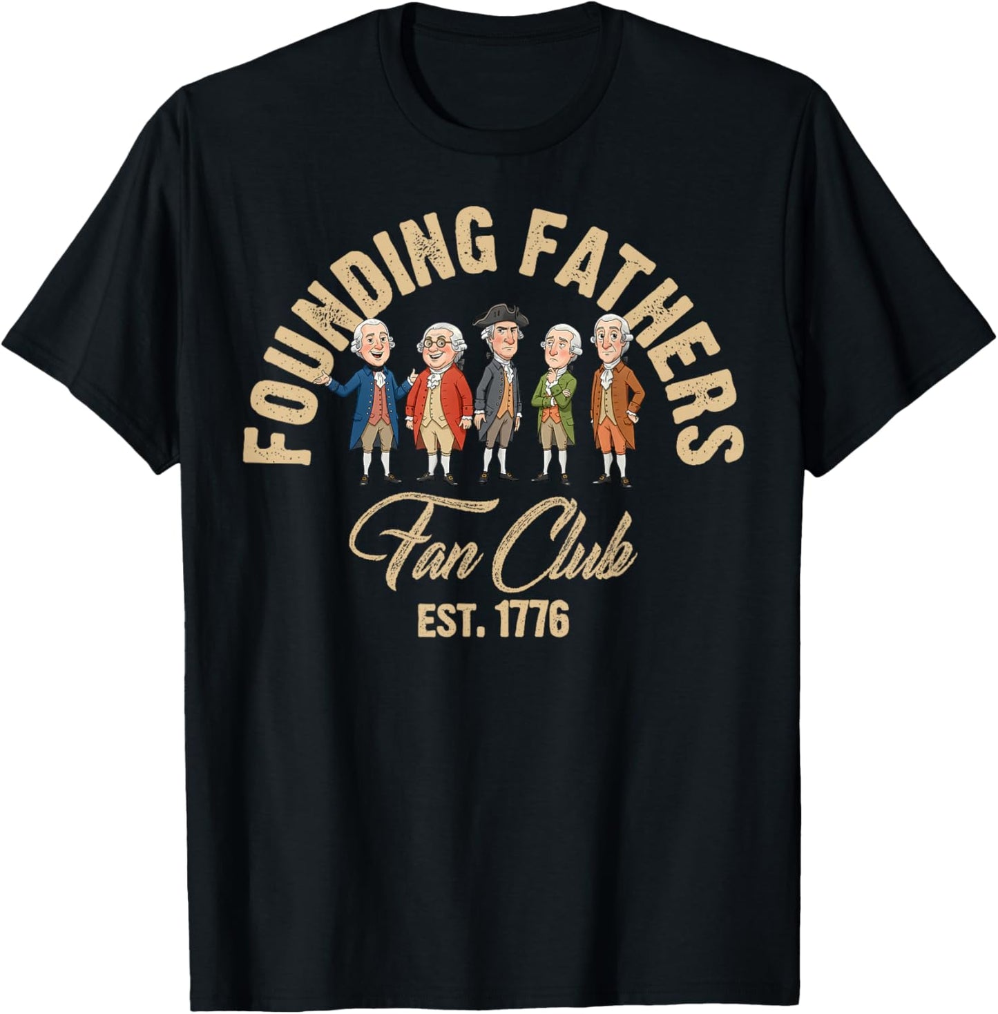 Founding Fathers Fan Club Funny History Teacher T-Shirt - T-Shirt | Black