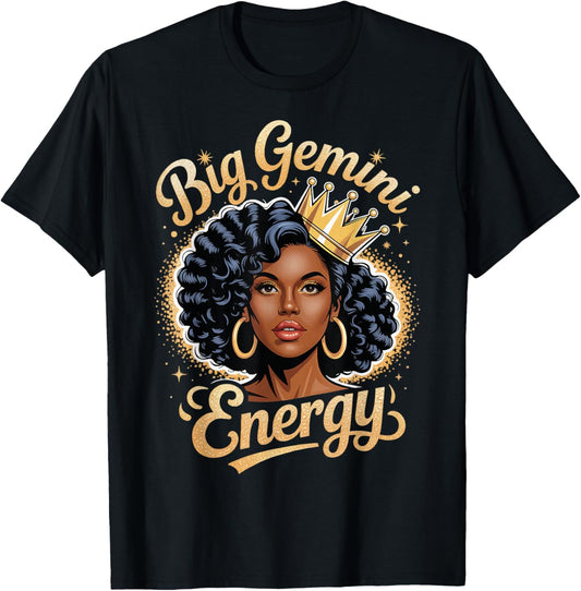 Big Gemini Energy Black Girl T-Shirt - T-Shirt | Black