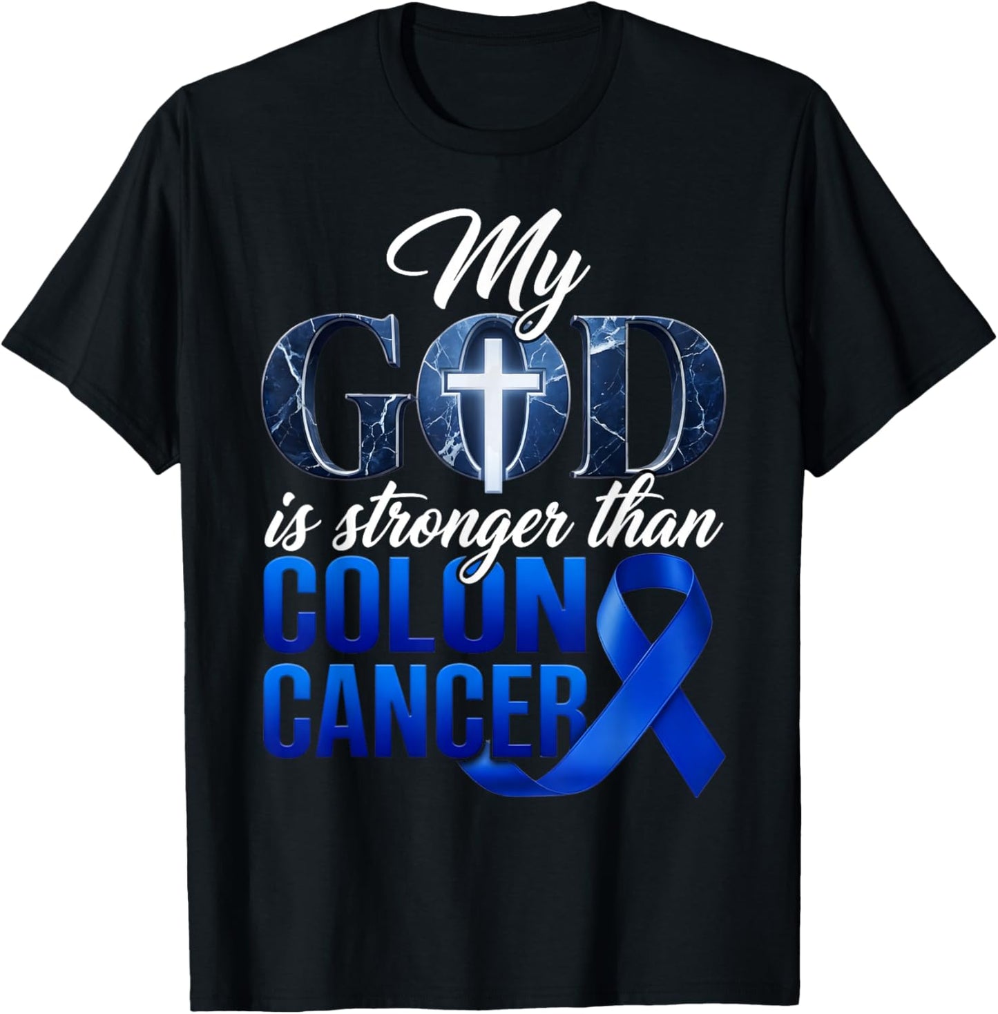 My God is Stronger Than Colon Cancer Colorectal Awareness T-Shirt - T-Shirt | Black