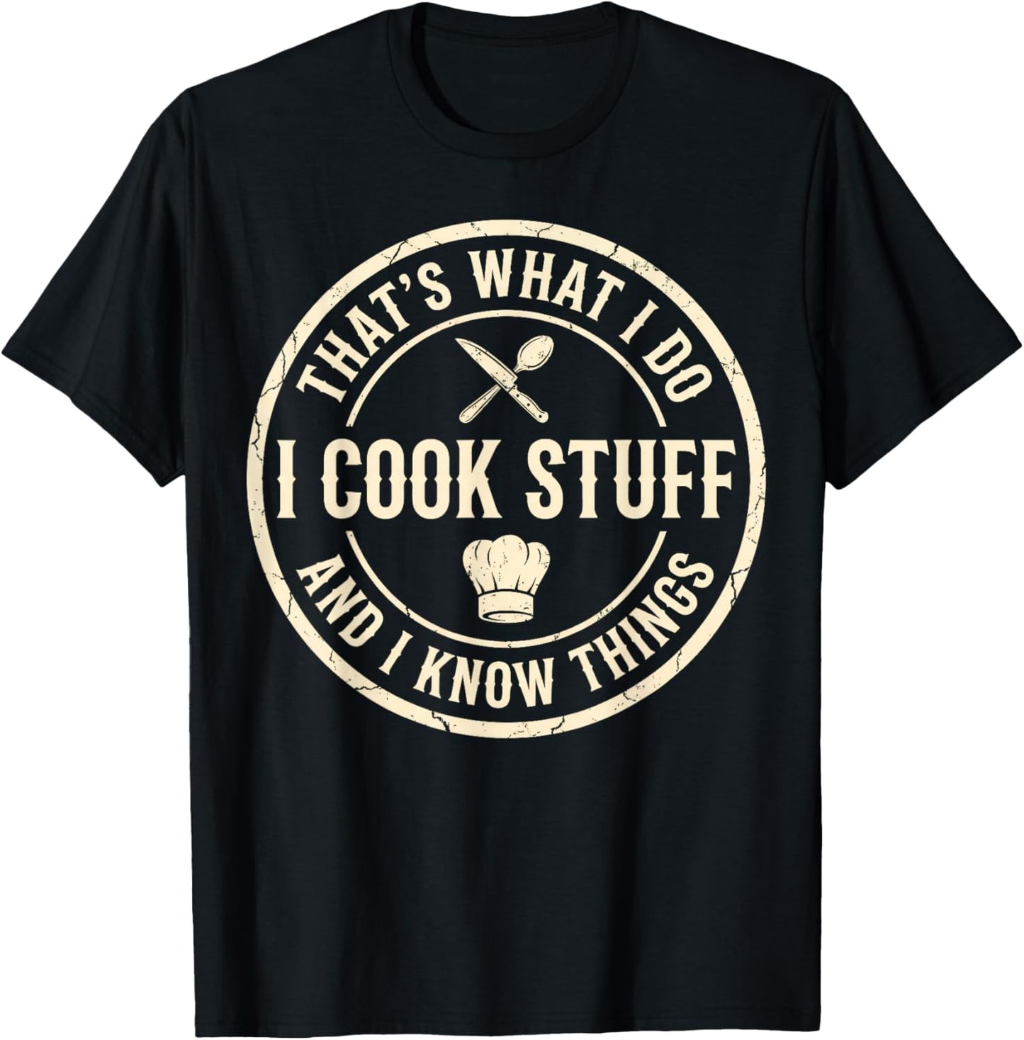Culinary That's What I Do I Cook Stuff and I Know Things Ret T-Shirt - T-Shirt | Black