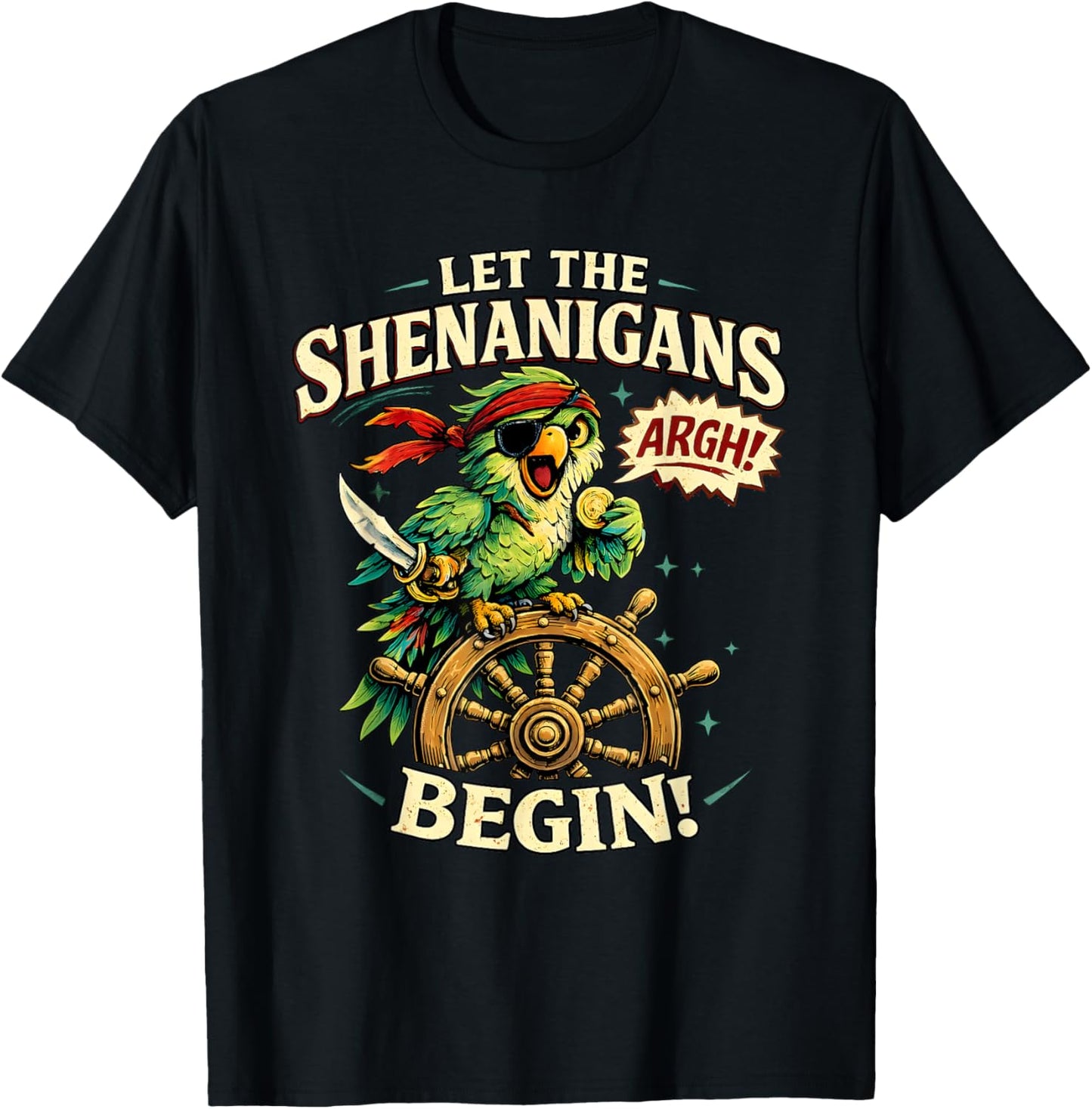 Argh Let The Pirate Shenanigans Begin Funny Parrot T-Shirt - T-Shirt | Black