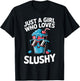 Just A Girl Who Loves Slushy Slushies Cool Fun Drink Slushie T-Shirt - T-Shirt | Black