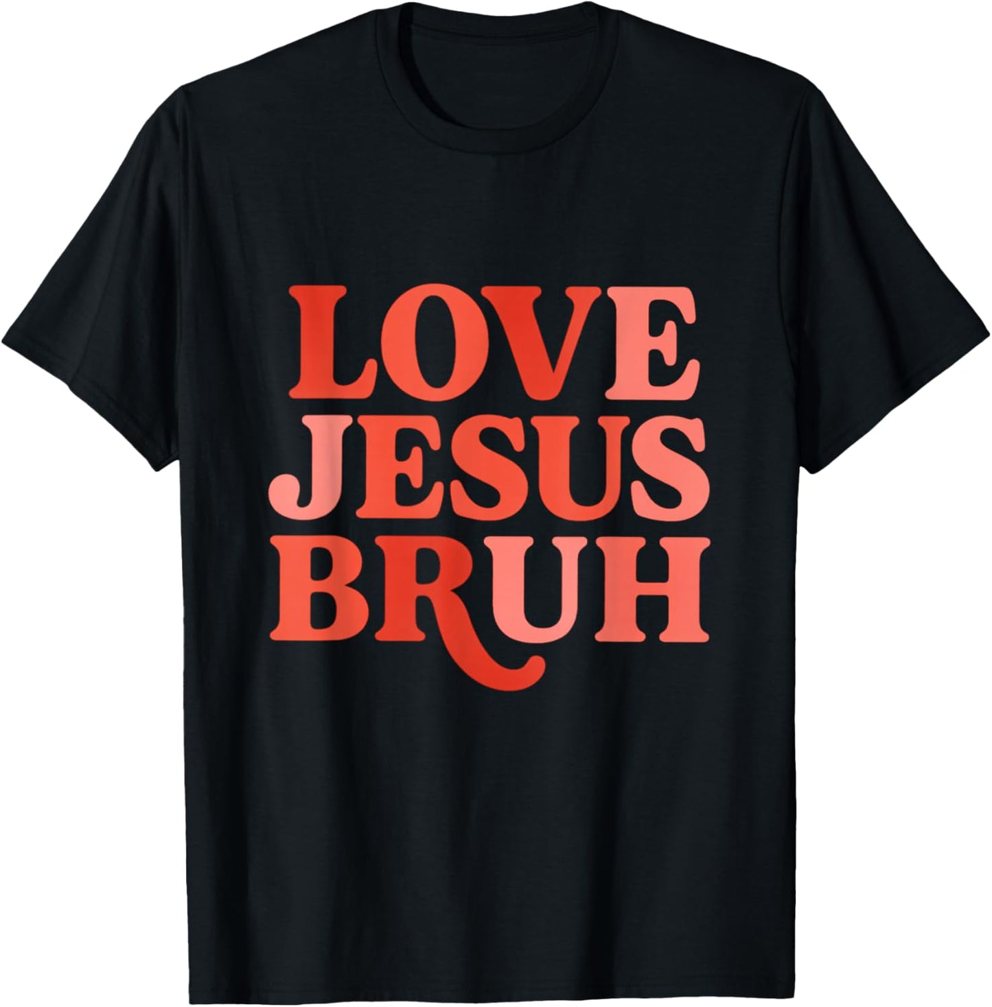 Love Jesus Bruh Christian Valentines Funny T-Shirt - T-Shirt | Black