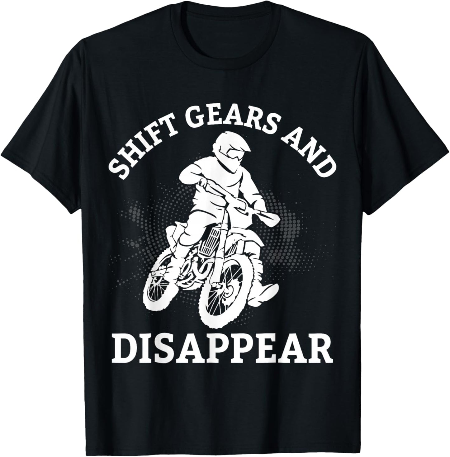 Shift Gears and Disappear Motorcycle Rider T-Shirt - T-Shirt | Black