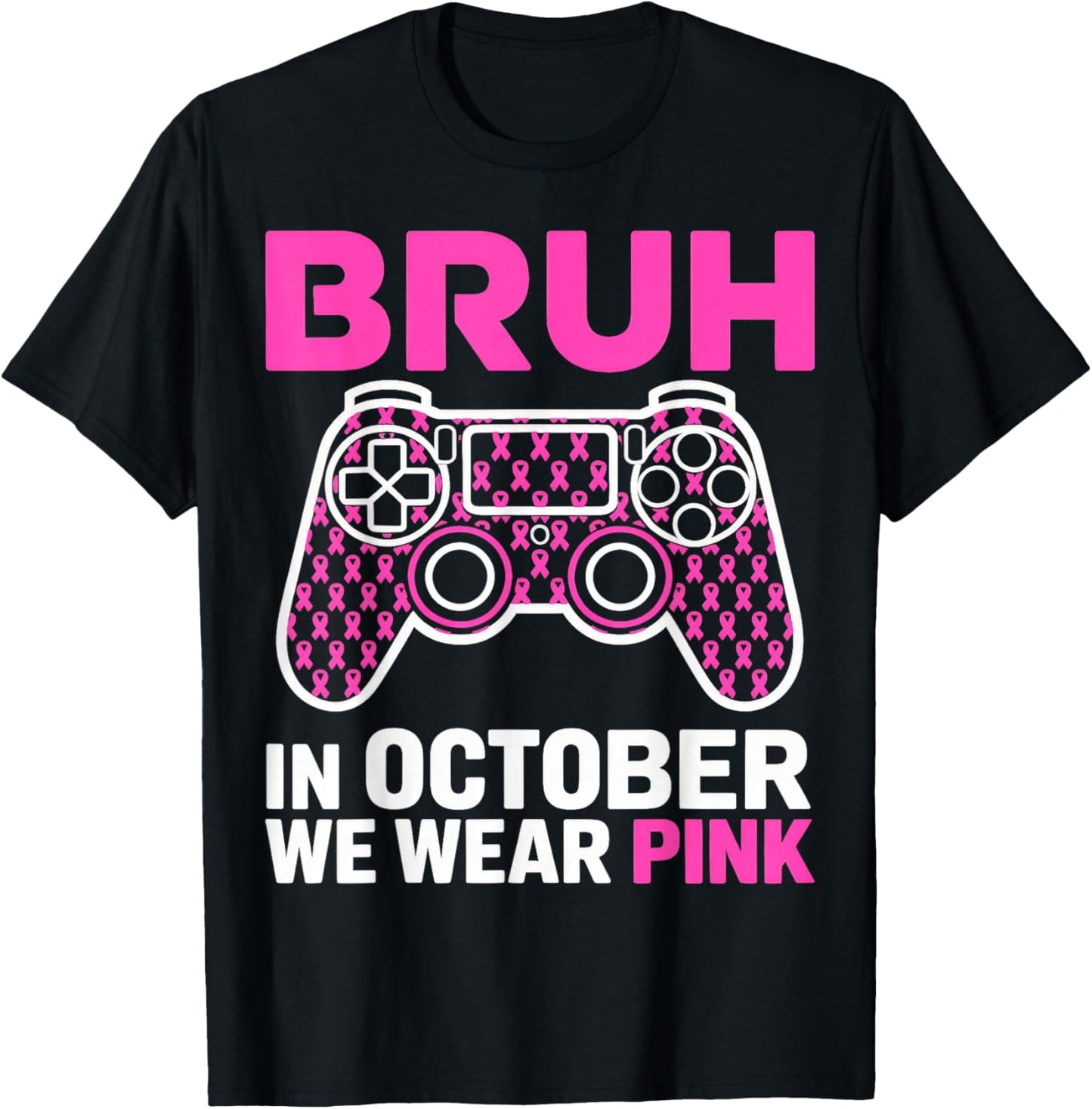 Bruh in October Wear Pink Breast Cancer Awareness T-Shirt - T-Shirt | Black