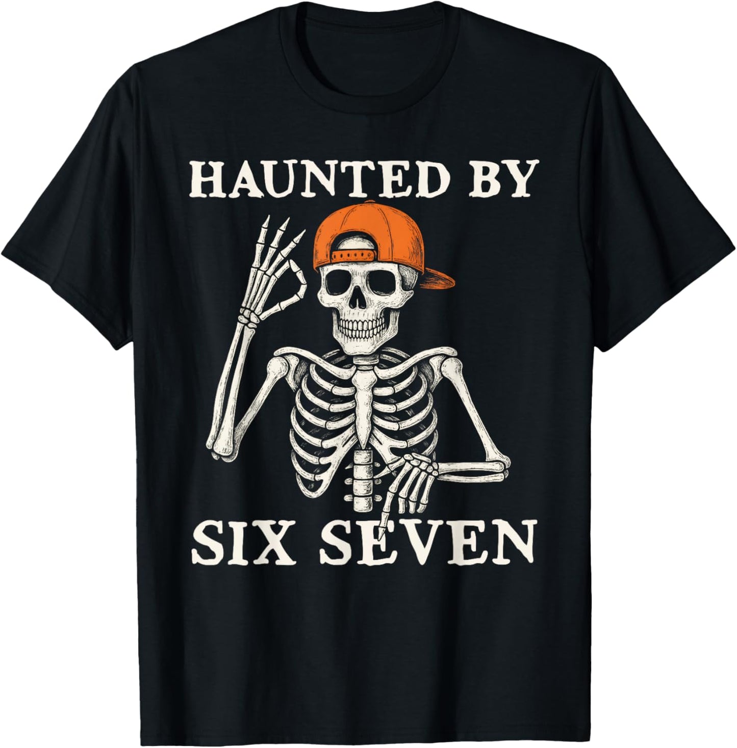 Haunted by 6 7 Meme Gen Alpha Halloween Skeleton Six Seven T-Shirt - T-Shirt | Black