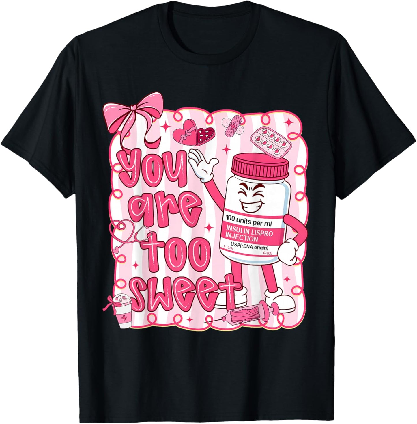 Preppy You are Too Sweet Nurse Valentine Coquette Bow T-Shirt - T-Shirt | Black