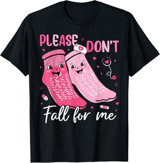 Please Don't Fall for Me Nurse Valentines Pink Socks Women T-Shirt - T-Shirt | Black