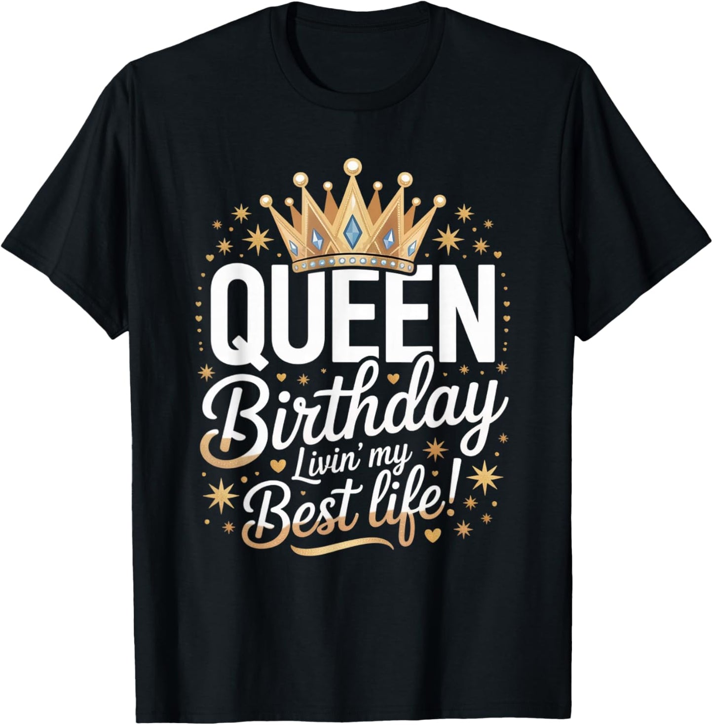 Birthday Queen Livin’ Best Life Crown Bday Celebration T-Shirt - T-Shirt | Black