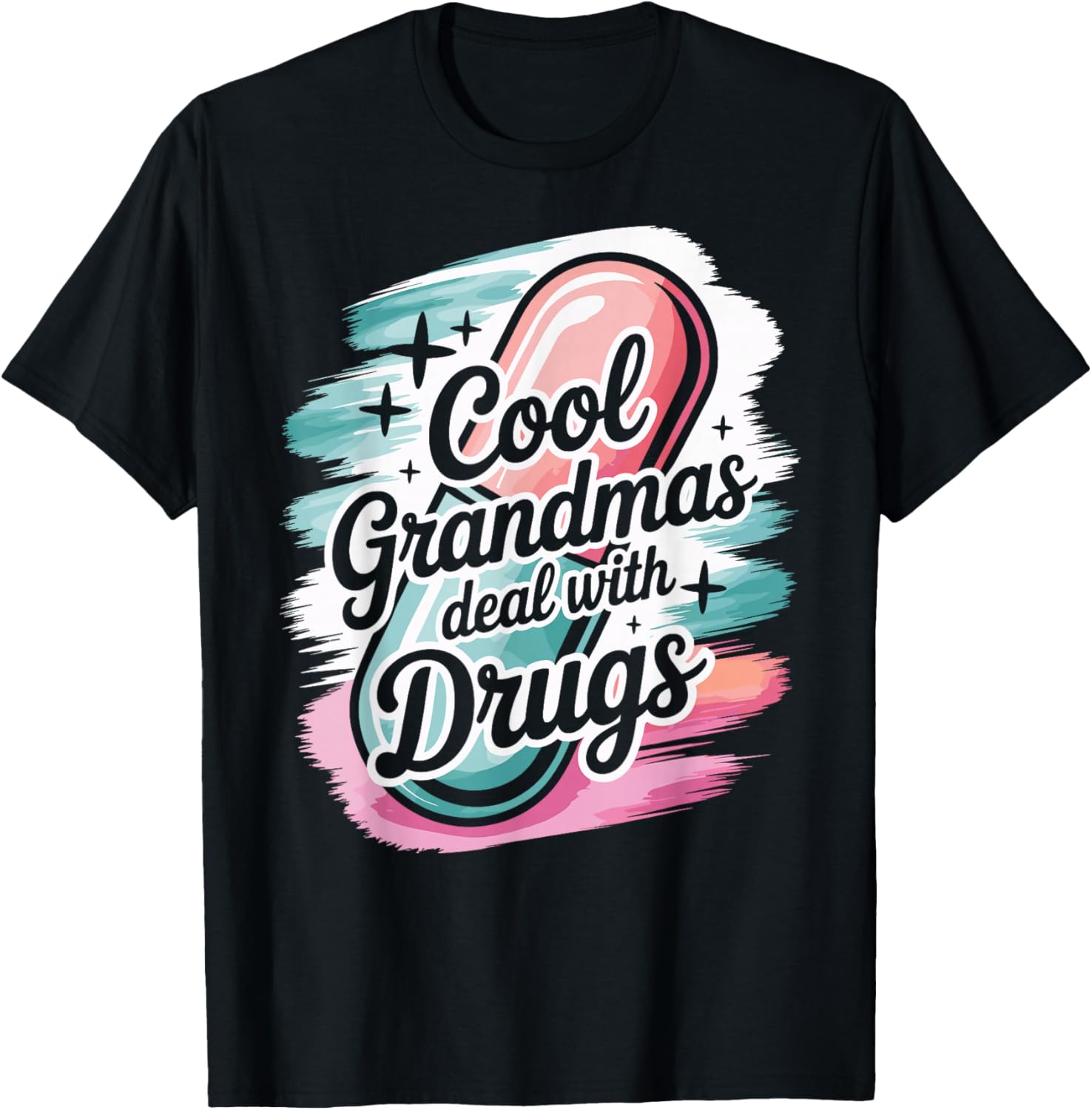 Funny Pharmacy Technician Cool Grandmas Deal with Drugs T-Shirt - T-Shirt | Black