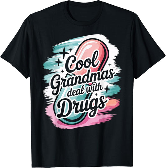 Funny Pharmacy Technician Cool Grandmas Deal with Drugs T-Shirt - T-Shirt | Black