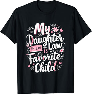 My Daughter in-Law is My Favorite Child Daughter-in-Law T-Shirt - T-Shirt | Black