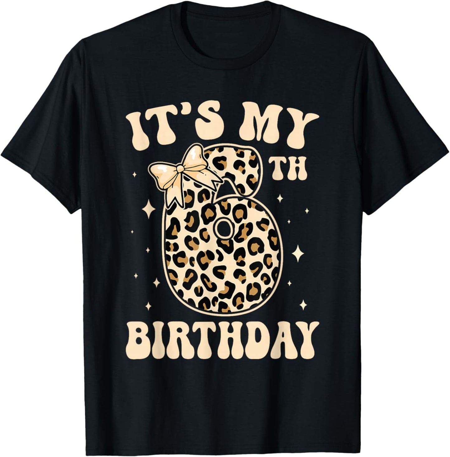 6th Birthday Girls 6 Years Old Its My Six Year Old Bday Girl T-Shirt - T-Shirt | Black