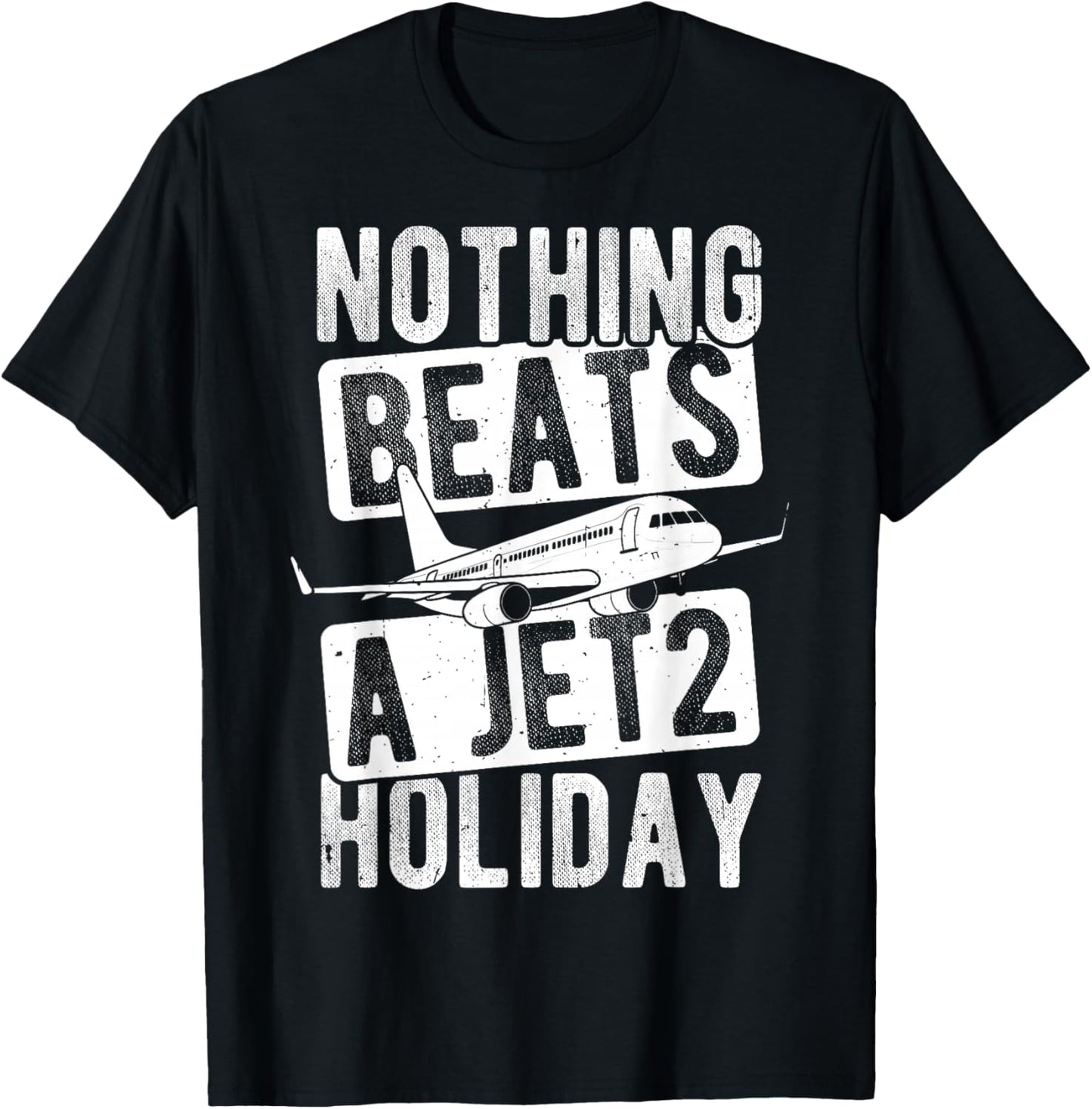 Nothing Beats A JET2 Holiday Travel, Adventure, Holiday T-Shirt - T-Shirt | Black