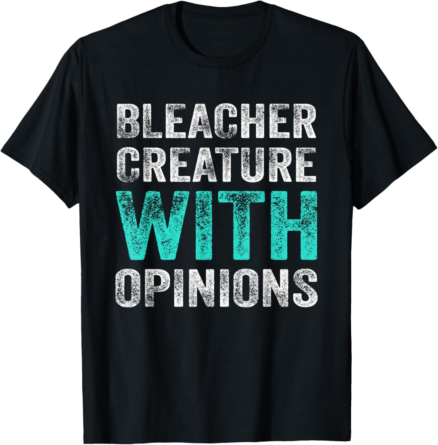 Funny Bleacher Quote Bleacher Creature with Opinions Sports T-Shirt - T-Shirt | Black