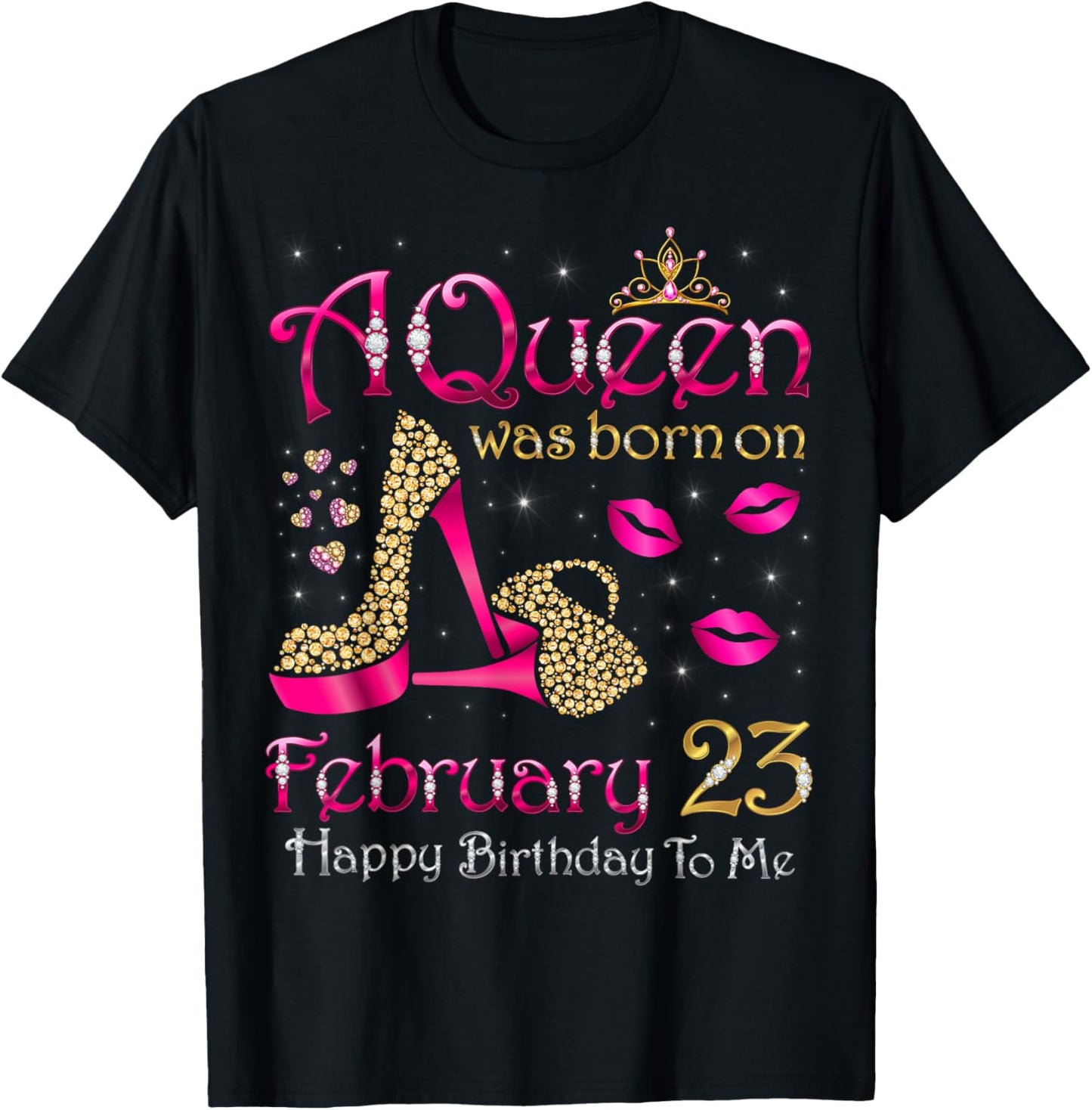 A Queen was Born On February 23 Happy Birthday to Me T-Shirt - T-Shirt | Black