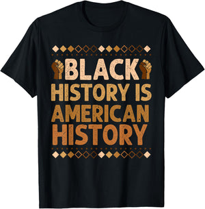 Black History is American History Pride Men Women Kid T-Shirt - T-Shirt | Black