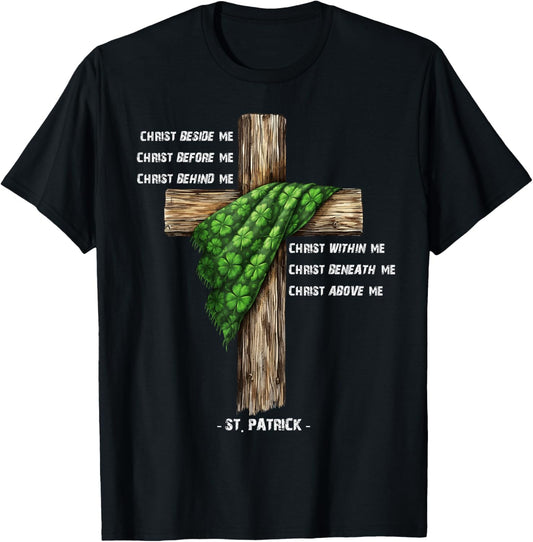 Christ Before Me St Patrick Christian Cross Prayer T-Shirt - T-Shirt | Black