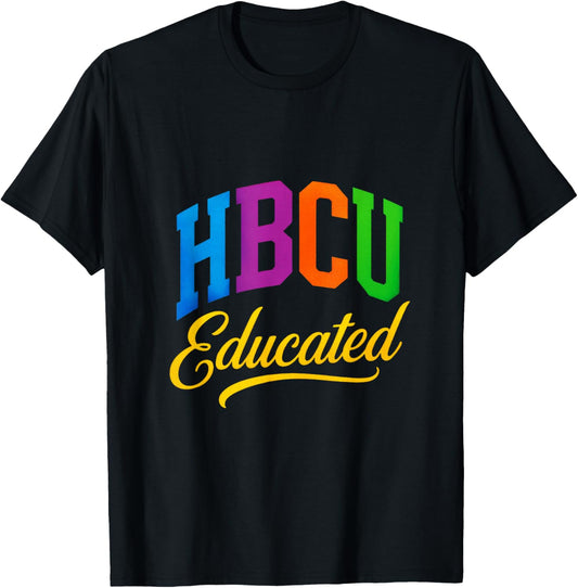 HBCU Educated - Proud Black College Grad T-Shirt - T-Shirt | Black