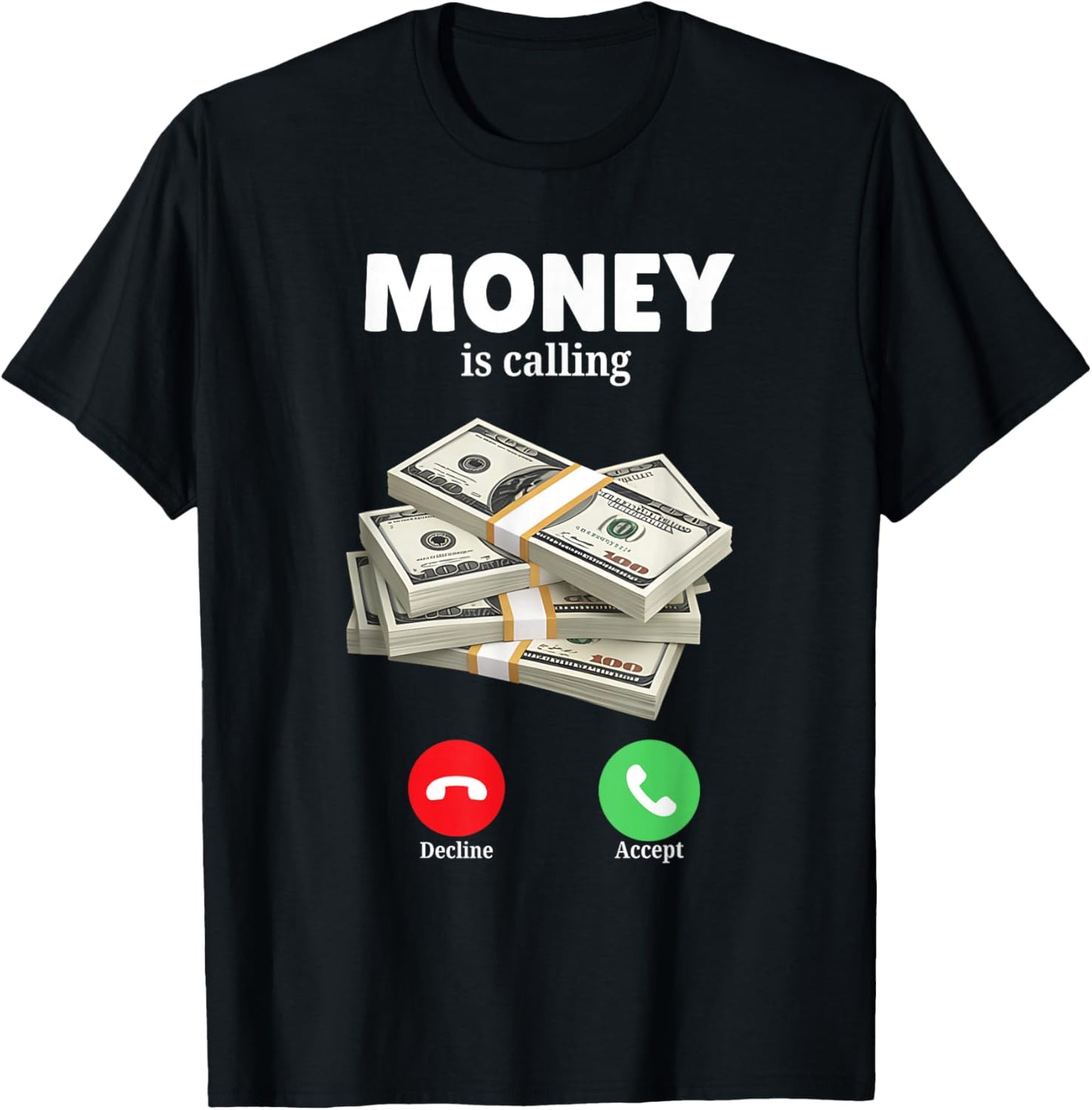 Money is Calling Fun Graphic for Money Lovers and Dreamers T-Shirt - T-Shirt | Black