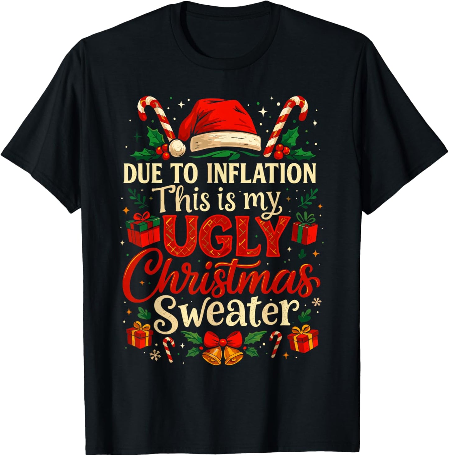 Due to Inflation Ugly Christmas Sweater Shirt, Funny Xmas T-Shirt - T-Shirt | Black